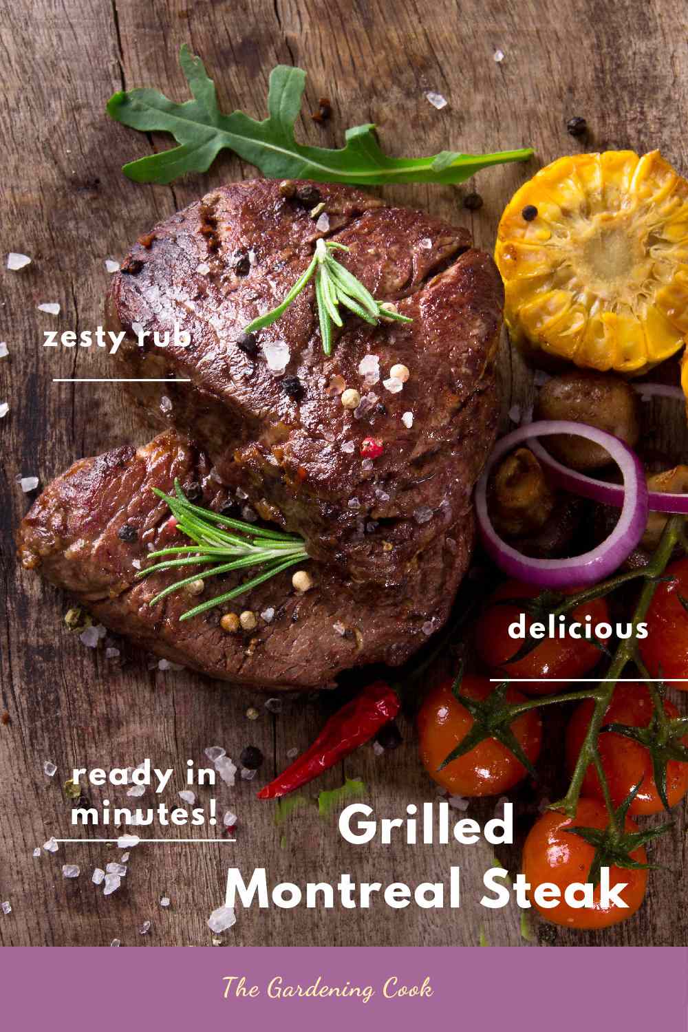 Steaks with corn, tomatoes and red onion and words Grilled Montreal Steak.
