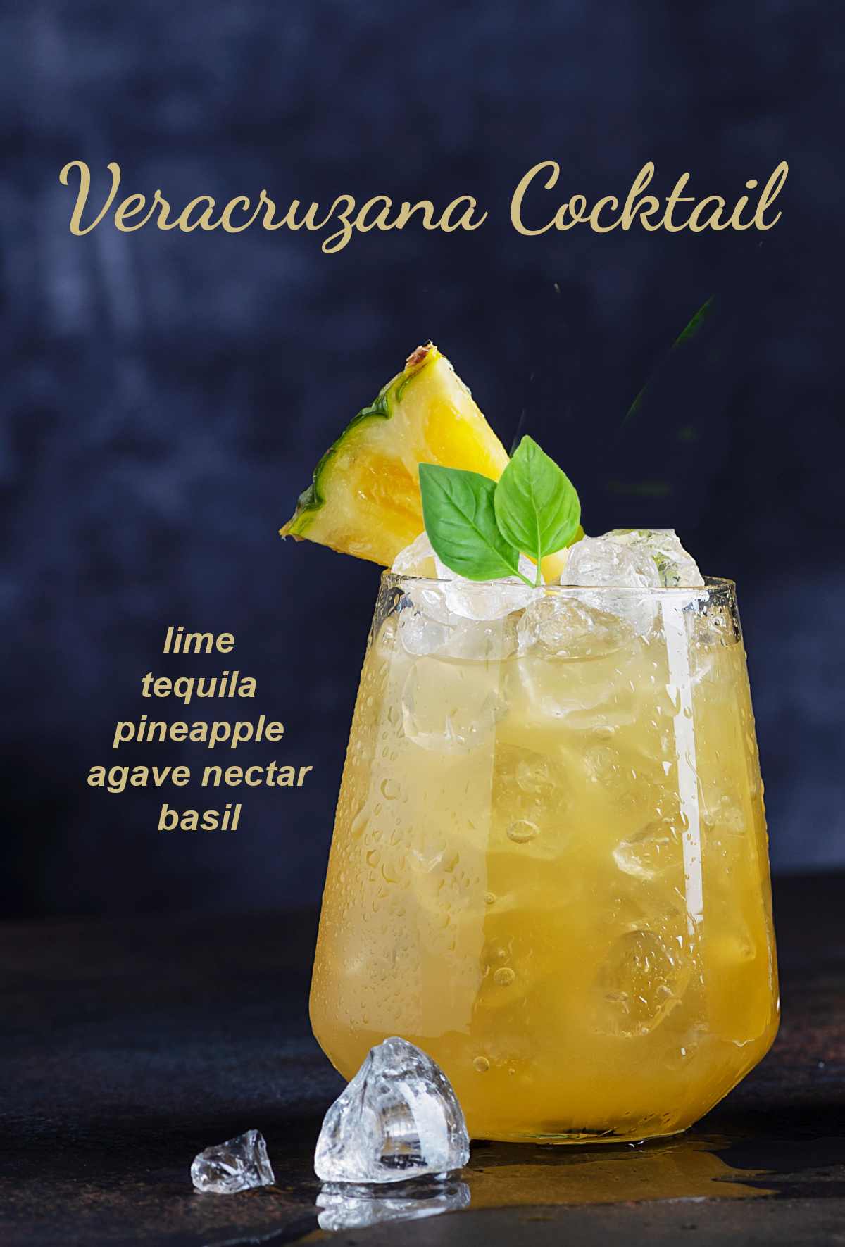 Pineapple and basil garnishes in a tequila drink with words Veracruzana cocktail and ingredient list.