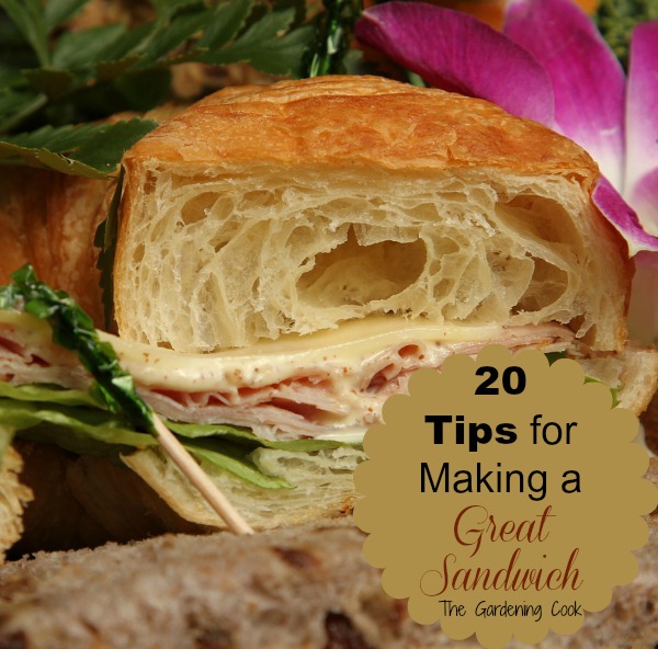 Making Sandwiches – 20 Tips for Making a Great Sandwich