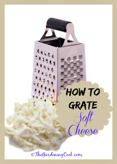 How to grate soft cheese