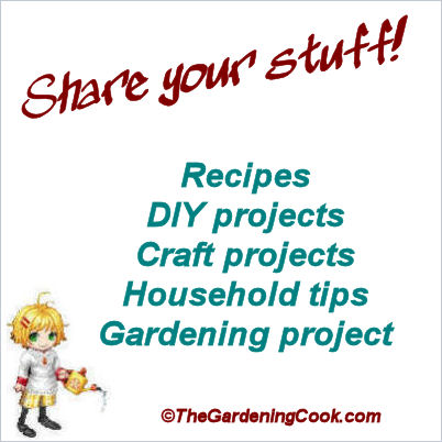Share your project, craft or recipe to the Gardening Cook for featuring on the website.