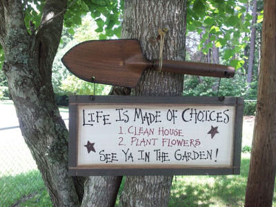 Cute Garden sign about choices