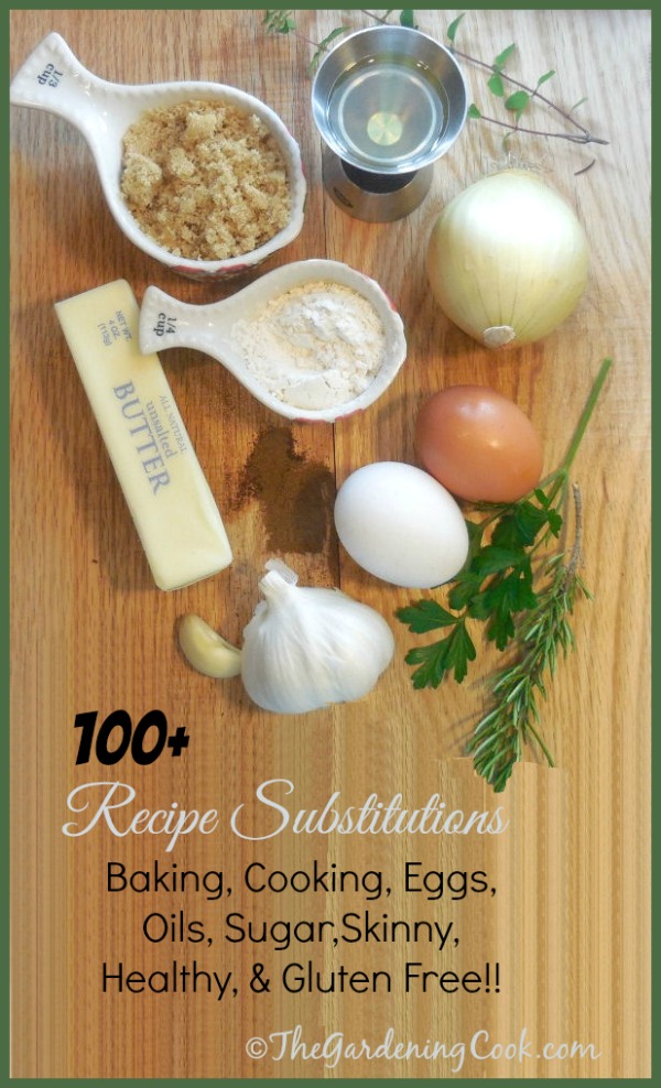 100+ Recipe Substitutes and Replacements - thegardeningcook.com/recipe-substitutes-replacements
