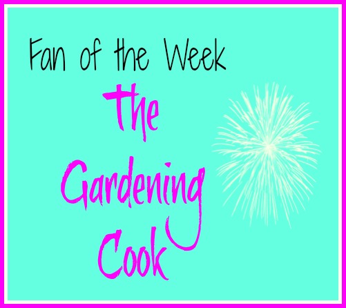 The Gardening Cook – Fan of the Week