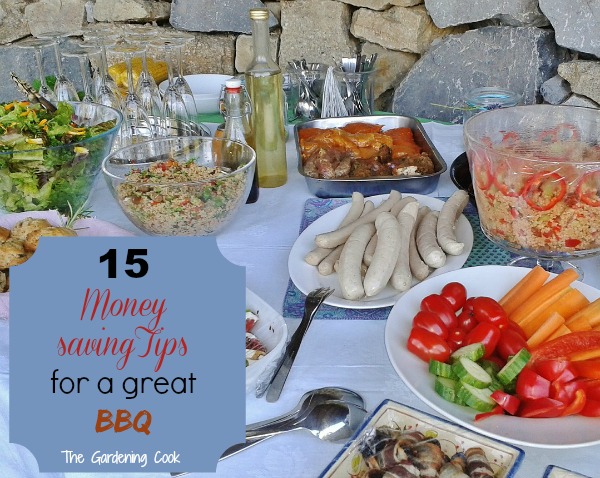 15 Money Saving tips for a great BBQ - thegardeningcook.com/15-money-saving-tips-bbq