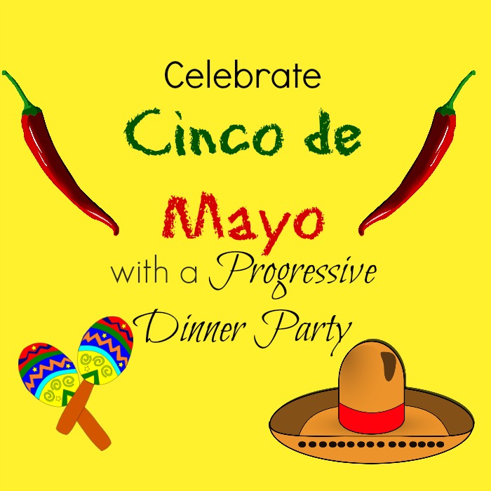 Cinco de Mayo Progressive Dinner Party
