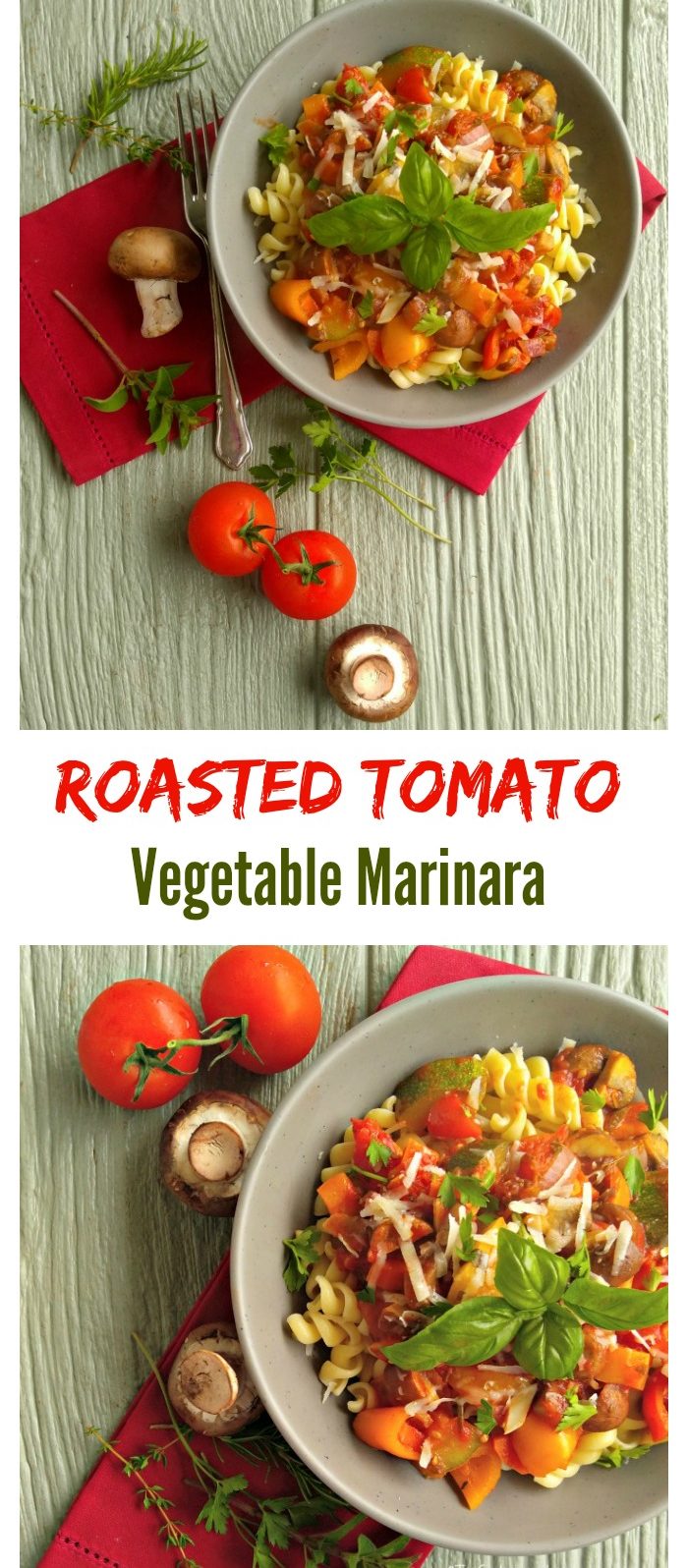 tomatoes, mushrooms and pasta with a red napkin and words Roasted Tomato Vegetable Marinara.