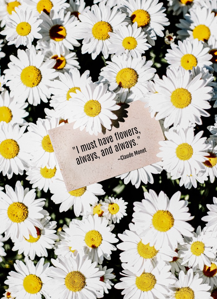 Claude Monet flower quote "I must have flowers, always, and always."