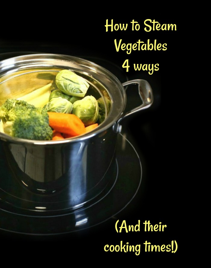 How to steam vegetables 4 was as well as vegetable steaming times