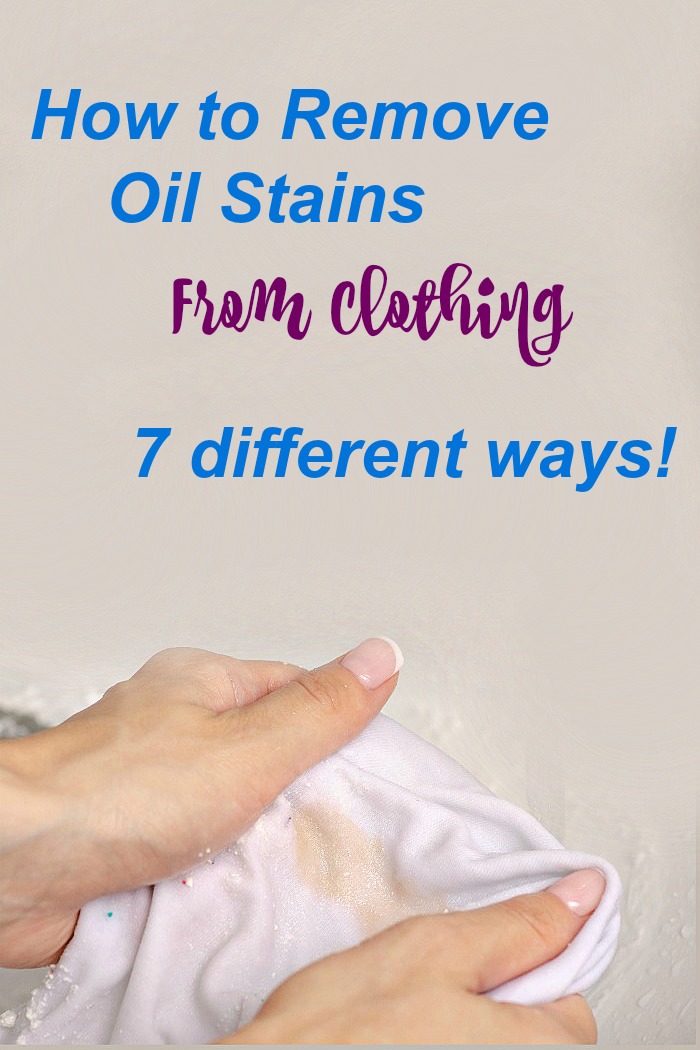 Female hands holding a stained garment with words reading "How to remove oil stains from clothing 7 different ways,